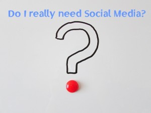 Do I really need Social Media